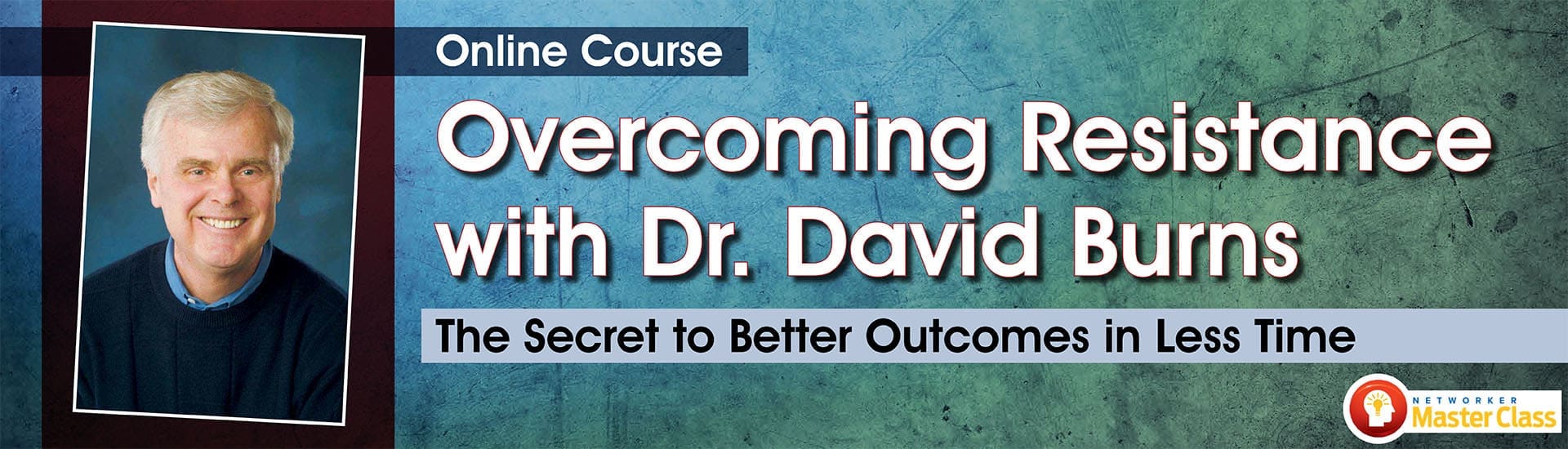 Overcoming Resistance with Dr. David Burns: An Online Course