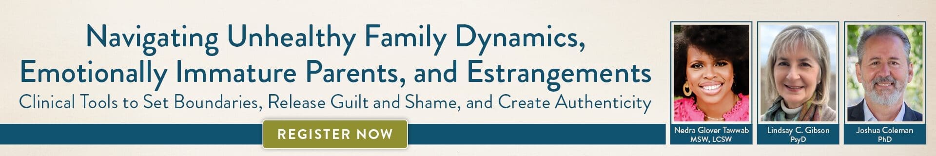 Register for "Navigating Unhealthy Family Dynamics,
Emotionally Immature Parents, and Estrangements"