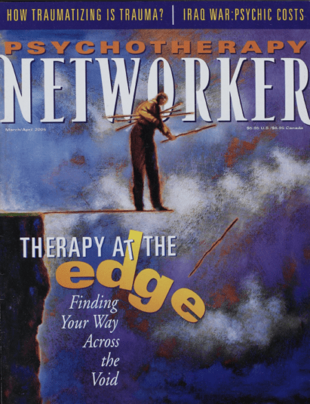 Psychotherapy Networker: March/April 2005