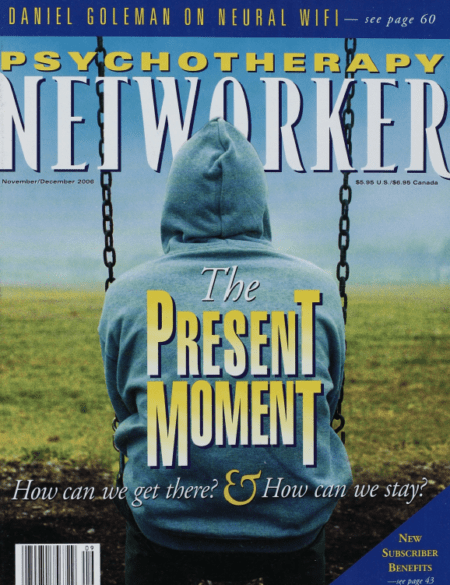 Psychotherapy Networker: November/December 2006