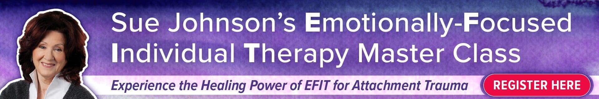 Sue Johnson's Emotionally-Focused Individual Therapy Master Class