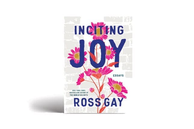 Inciting Joy by Ross Gay