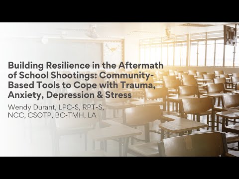 VIDEO: Building Resilience in the Aftermath of School Shootings