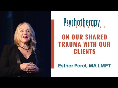 VIDEO: Esther Perel on Our Shared Trauma